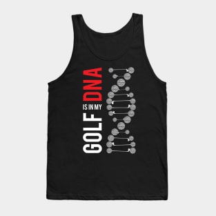 Golf Is In My DNA Tank Top